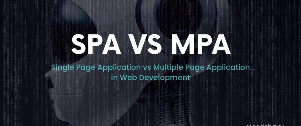SPAs vs MPAs in Web Development