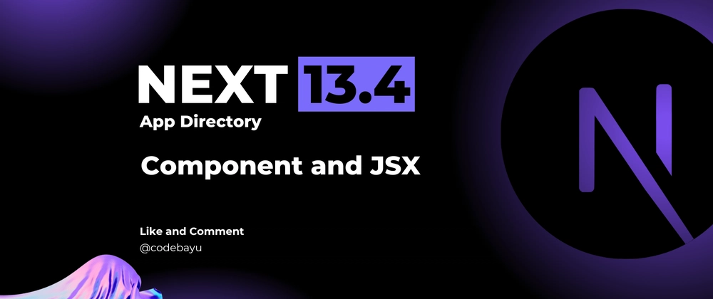 Component and JSX - Next Js App Directory 13.4
