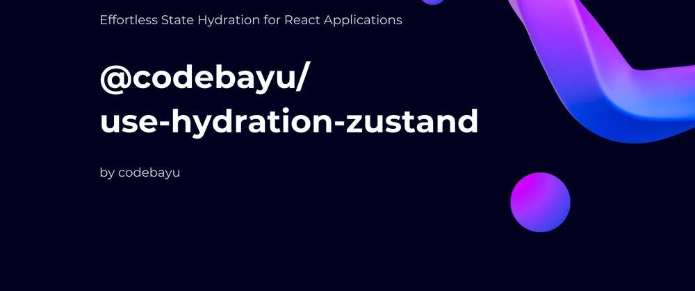 Solving Zustand State Hydration using @codebayu/use-hydration-zustand