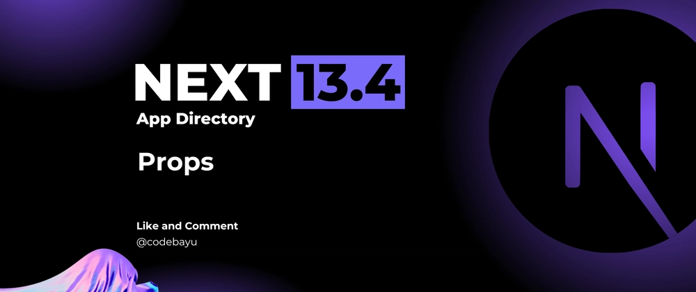 Props - Next Js App Directory 13.4